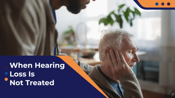When Hearing Loss Is Untreated - Physicians Hearing Network